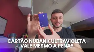 CARTÃO NUBANK ULTRAVIOLETA, VALE MESMO A PENA?