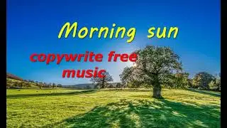 Morning sun Free Background Music For Youtube Videos No Copyright Download for content creators