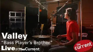 Valley – Bass Player's Brother (live at The Current)