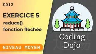 Coding Dojo JavaScript (Episode 12) — reduce, fonction fléchée