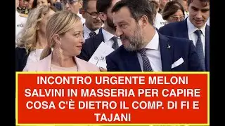 INCONTRO URGENTE MELONI SALVINI IN MASSERIA PER CAPIRE COSA C'È DIETRO IL COMP. DI FI E TAJANI
