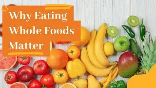 Why Eating Whole Foods Matter for an Anticancer Diet