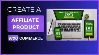 How To Create An Affiliate Product Within WooCommerce