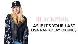 BLACKPINK 'As If It's Your Last' Lisa Rap Kolay Okunuş (Easy Lyrics)