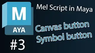 [Mel Script in Maya] Bài 3 : Canvas button, Symbol button