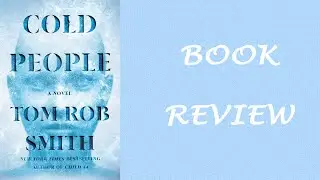 Book Review: Cold People by Tom Rob Smith
