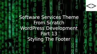 How To Create A Software Services WordPress Theme From Scratch - Part 13 Styling the Footer