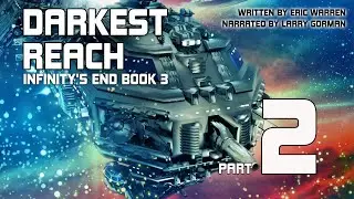 Darkest Reach, Infinity's End Book 3, Part 2