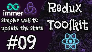 09 - Simplifying your reducers with immer and reduxtoolkit