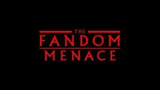 What is the Fandom Menace?