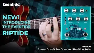 Eventide Riptide Overview