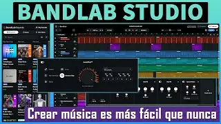 BANDLAB STUDIO - HERRAMIENTA GRATUITA PARA CREAR MÚSICA ONLINE SIN COMPLICACIONES