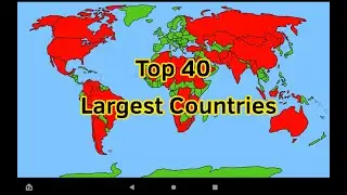 Top 40 Largest  Countries By Land Area