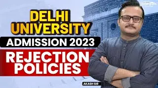 DU Admission 2023: Understanding Rejection Policies | Delhi University Admission Guidelines