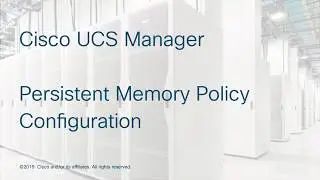 Cisco UCS Manager Persistent Memory Policy Configuration