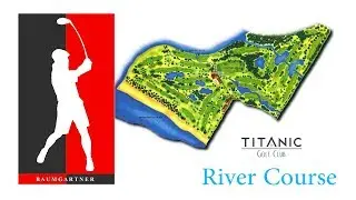 Robert Baumgartner & Golf at Titanic Golf Club - River Course