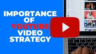 Importance of Youtube Video Strategy To Increase Youtube Views In 2021