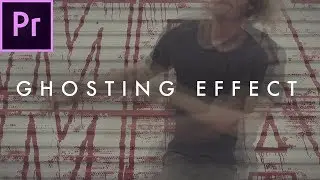 How To Make A Ghost Effect (Music Video Effect) | Premiere Pro Tutorial