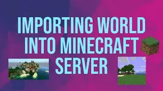 How To Import a World Into Your Minecraft Server in 2023 (includes singleplayer world)