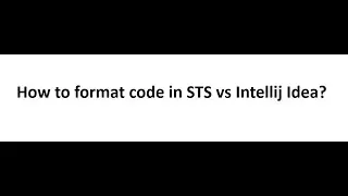 How to format code in STS vs Intellij Idea 