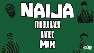 Naija Throwback Dance Mix Feat Davido Wizkid Dbanj Wande Coal Timaya (2010's Old School Classics)