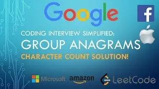 Coding Interview Tutorial 118 - Group Anagrams [LeetCode] [Character Count Solution]