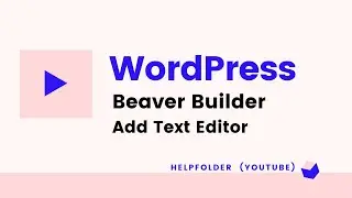 WordPress Beaver Builder - How to Add Text Editor