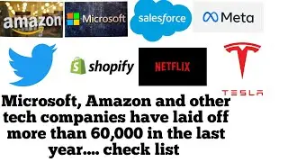 Microsoft, Amazon and other tech companies have laid off more than 60,000 employees in the last year