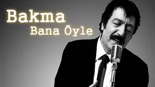 Müslüm Gürses - Bakma Bana Öyle