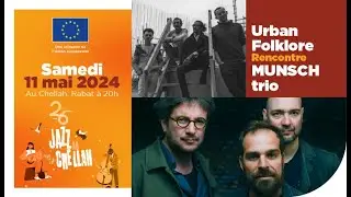 Urban Folklore & Munsch Trio - Jazz au Chellah 2024