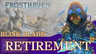 Frosthaven: Blink Blade Retirement