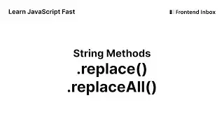 .replace() and .replaceAll() - String Methods - Learn JavaScript Fast
