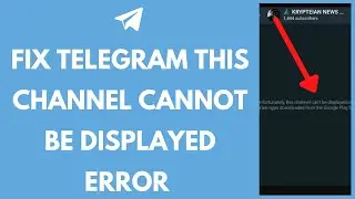 How to Fix Telegram This Channel Cannot be Displayed Error