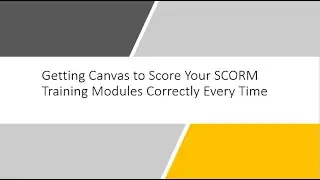 Canvas SCORM and Articulate Scoring