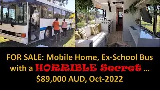 FOR SALE: Mobile Home, Ex-School Bus with a HORRIBLE Secret …  $89,000 AUD, Oct-2022