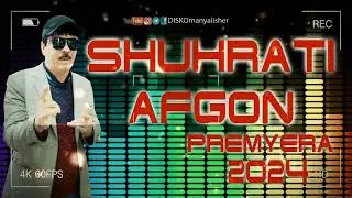 Shuhrati Afgon 2024 #премьера 2024 лайк❤️👍 комент #свадьба  #diskomanyalisher
