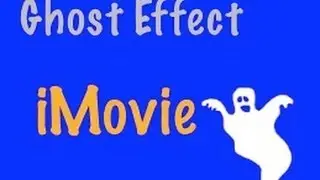 Ghost Effect Tutorial - iMovie