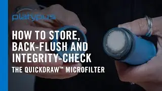 Platypus® QuickDraw™ Microfilter: How to Store, Back-Flush and Perform an Integrity Check