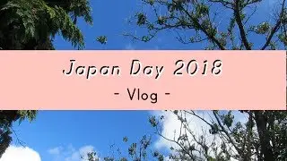 Japan DAY 2018 & Adventures // Vlog