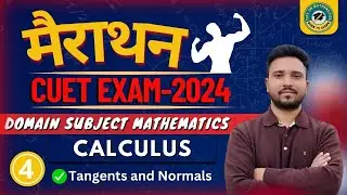 Lect.11 CUET-2024 | Domain subject mathematics | Calculus | Tangents and Normals