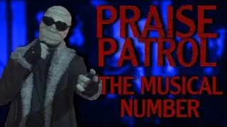 Praise Patrol — The Musical Number at a Drag Show on a Sentient, Genderqueer, Teleporting Street