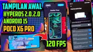 Bahas Lengkap Tampilan Awal POCO X6 PRO HyperOS 2.0.2.0 Android 15 Apakah PUBGM Bisa 120FPS?