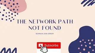 The Network Path not found ( Domain Join error)