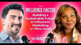 Building a Sustainable Future in Influencer Marketing w/ Tiffany Hardin (Gild Creative Group)