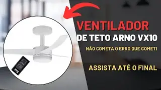 Ventilador de Teto Arno Ultimate Vx10  Vale apena? (ASSISTA ATÉ O FINAL)