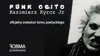 Kazimierz Kyrcz Jr, PUNK OGITO [oficjalny zwiastun]