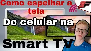 Como espelhar a tela do celular na smart TV