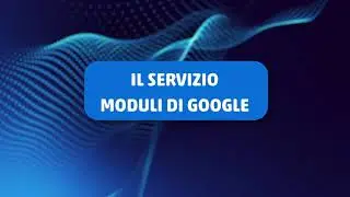 Il servizio Moduli di Google