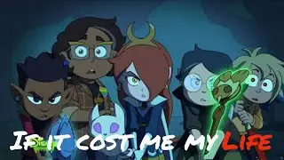 If it cost me my life | Owl house edit | Thanks to Them