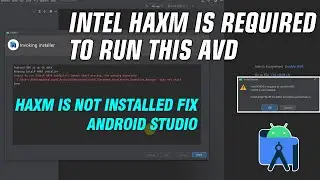 Intel HAXM is Required To Run This AVD | HAXM Is Not Installed Fix Android Studio